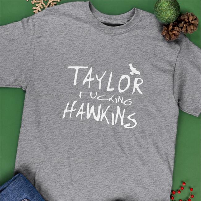 Taylor Fcking Hawkins Shirts