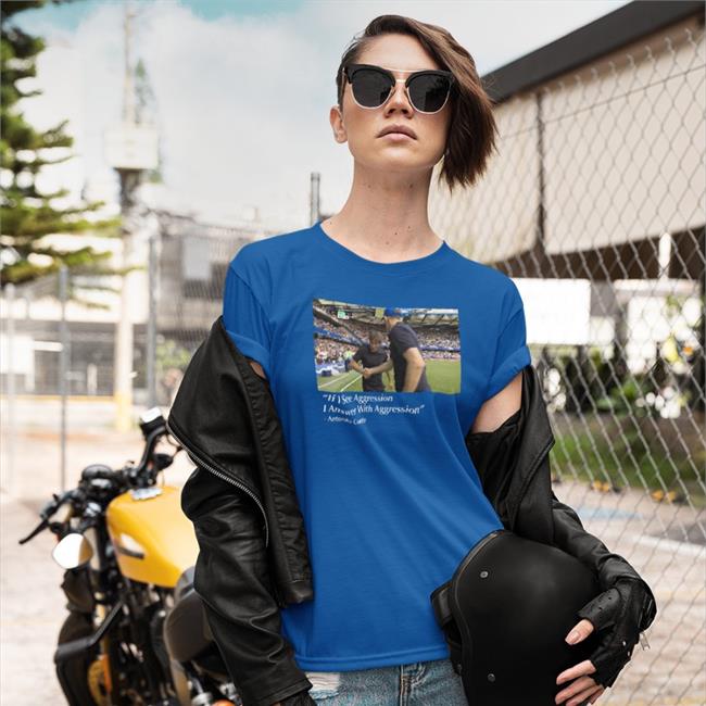 If I See Aggression I Answer With Aggression Antonio Conte Shirts