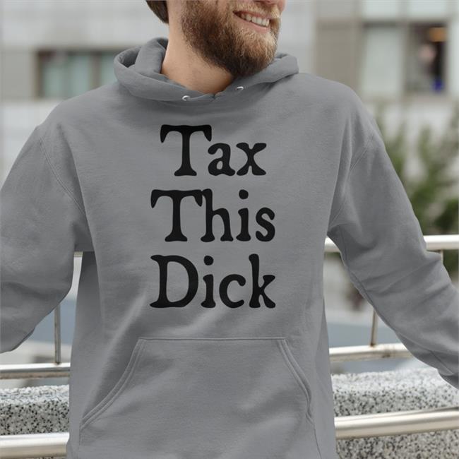 Tax This Dick Sweatshirt