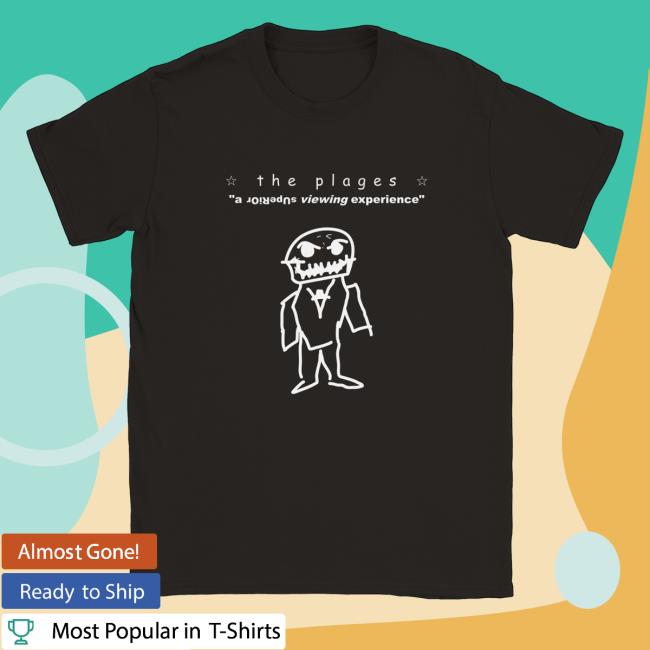 Official Plagues Merch A Superior Shirt