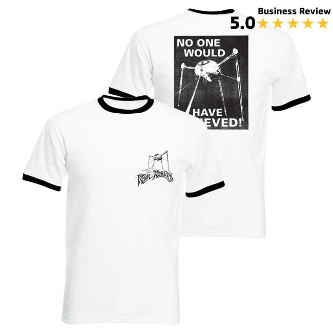 The War of the Worlds No One Would Have Believed White/Black Ringer Shirts
