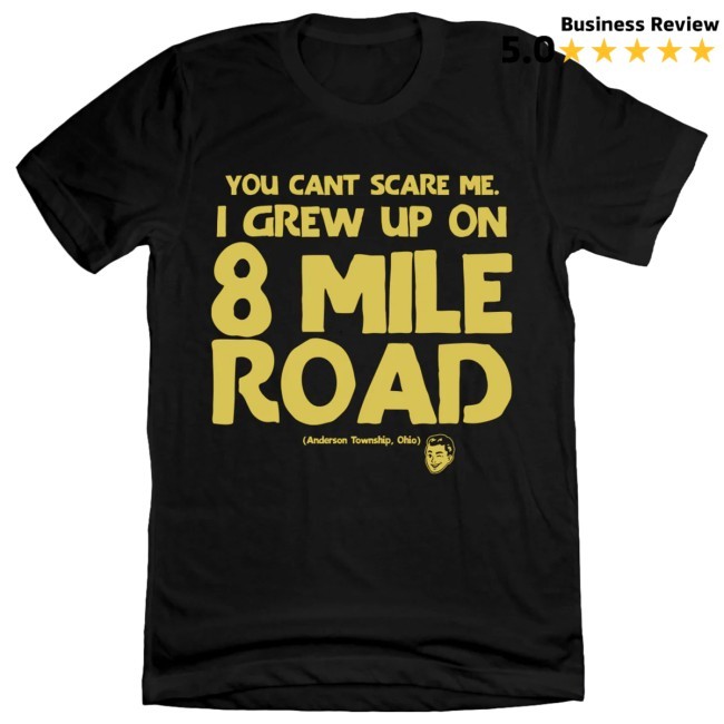 I Grew Up On Eight Tee Mile Rd
