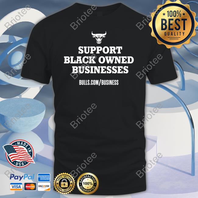 Chicago Bulls Support Black Owned Businesses Shirt Bmo Us