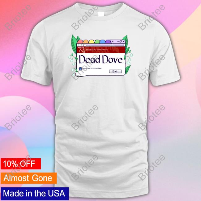 Dead Dove Shirts