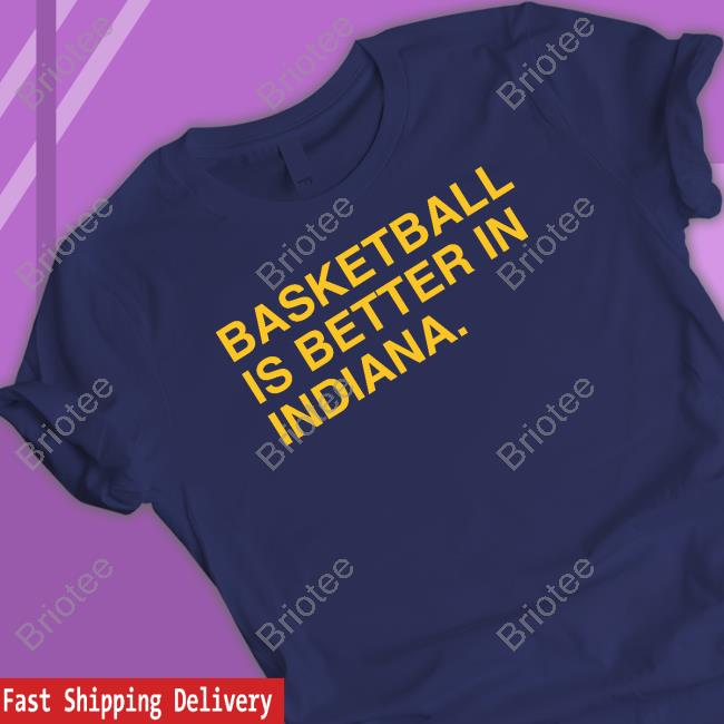 Obvious Shirts Shop Basketball Is Better In Indiana Indy Sweatshirt