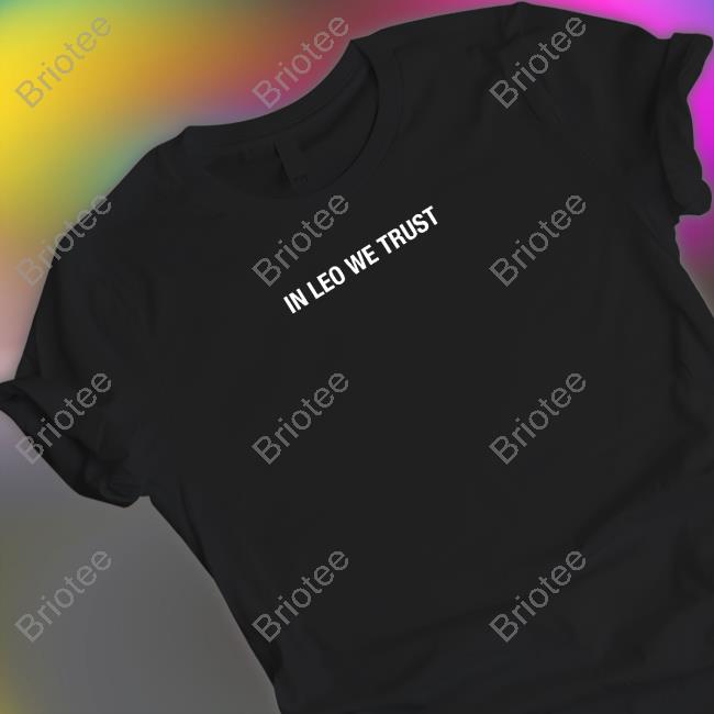 In Leo We Trust Long Sleeve T Shirt