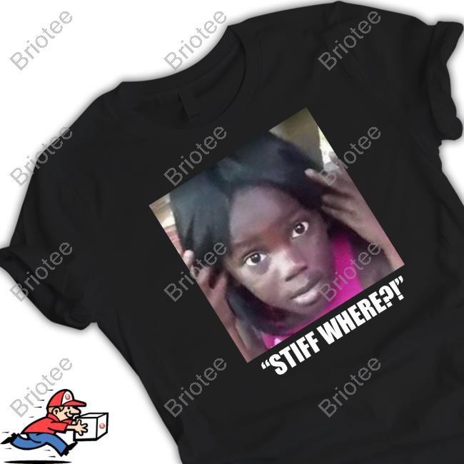 Official Sonofjames32 Stiff Where T Shirts
