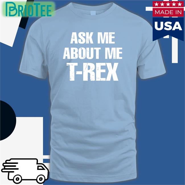 Rainygay Ask Me About My T-Rex Cap