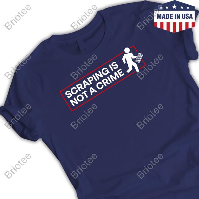 Scraping Is Not A Crime Long Sleeve Tee