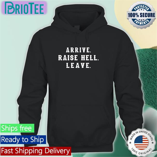 Steve Austin WWE Dale Earnhardt Jr Arrive Raise Hell Leave Shirt
