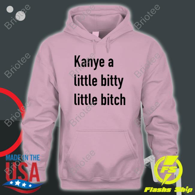 Kanye A Little Bitty Little Bitch Sweatshirt Jackantonoff