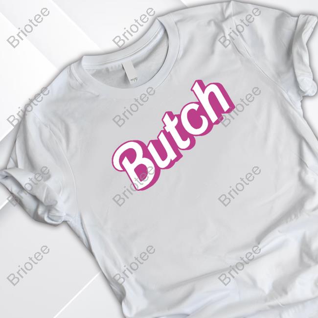 Butch T Shirt