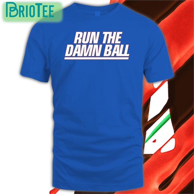Run The Damn Ball T-Shirt
