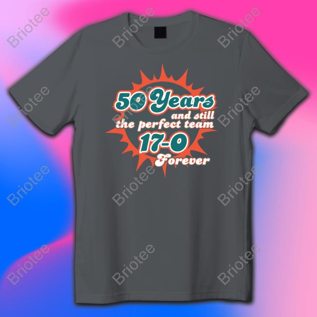 50 Years And Still The Perfect Team 17-0 Forever Hoodie