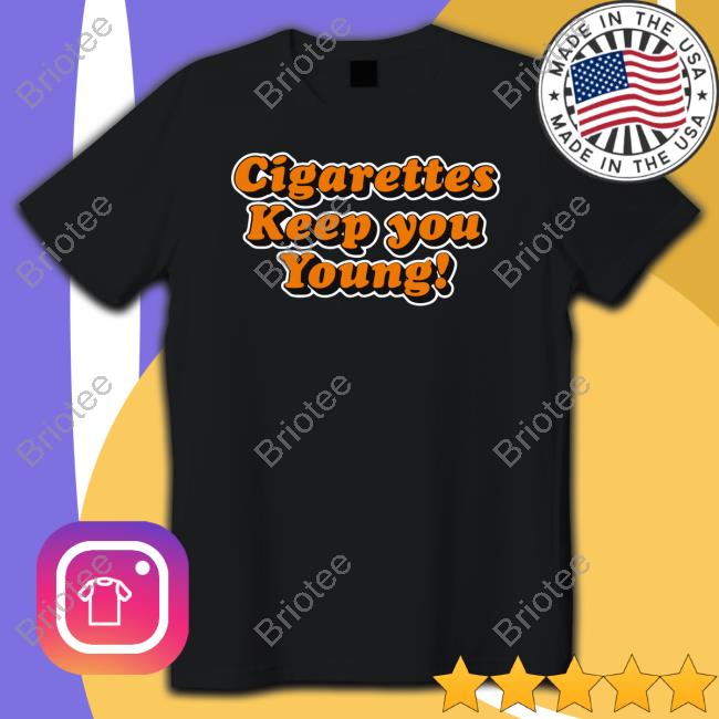 Cigarettes Keep You Young Sweatshirt