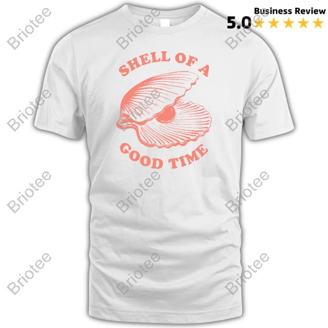 Shell Of A Good Time Shirt