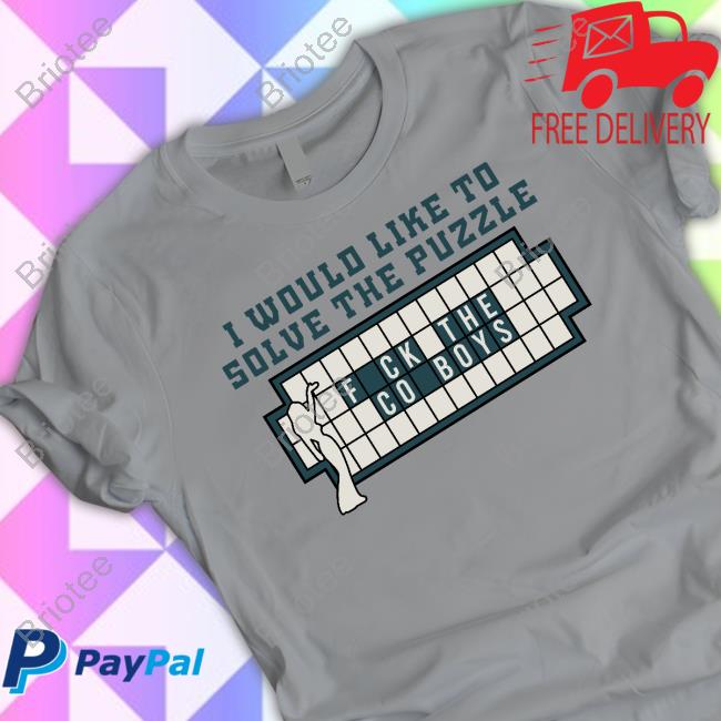I Would Like To Solve The Puzzle Fuck The Cowboys T-Shirt