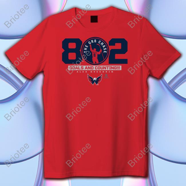 The Gr8 Chase Goals And Counting Alex Ovechkin Shirt