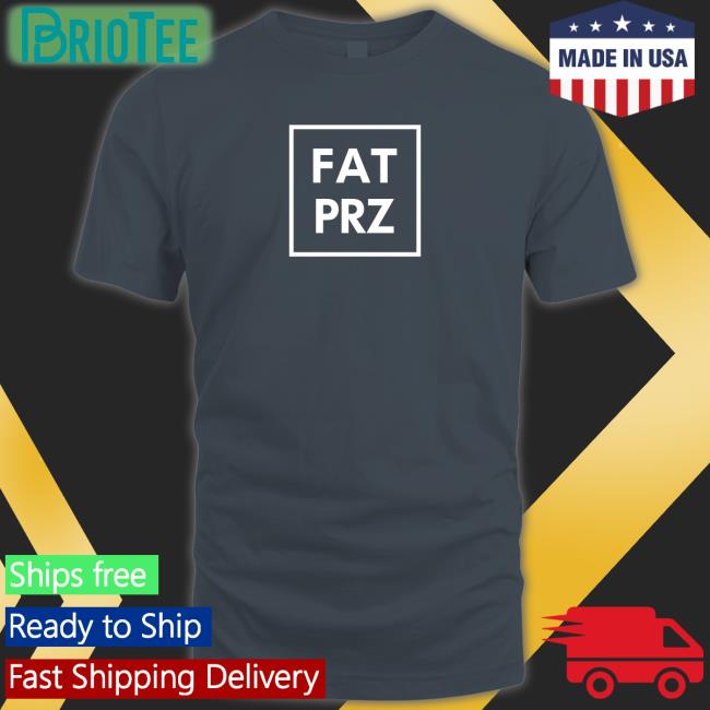 Fatprz T Shirt