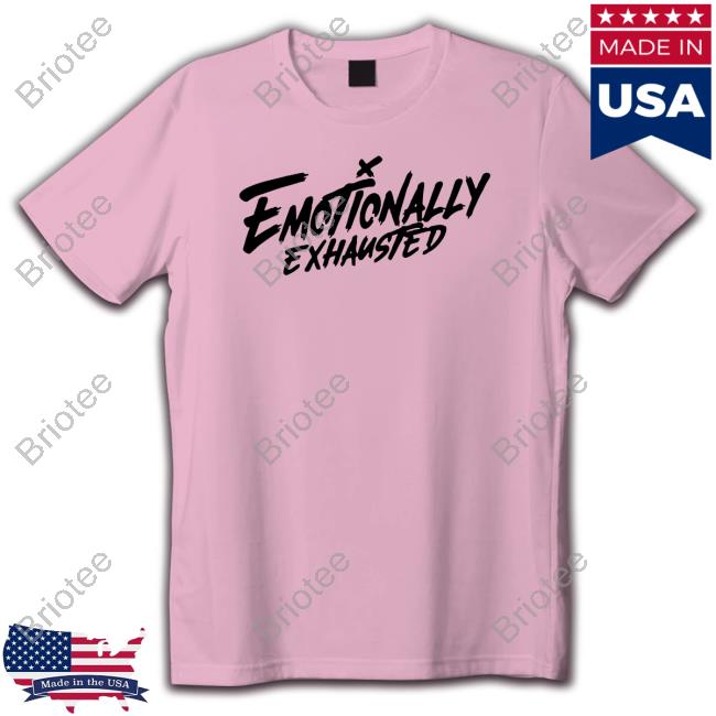 Emotionally Exhausted Premium Shirt