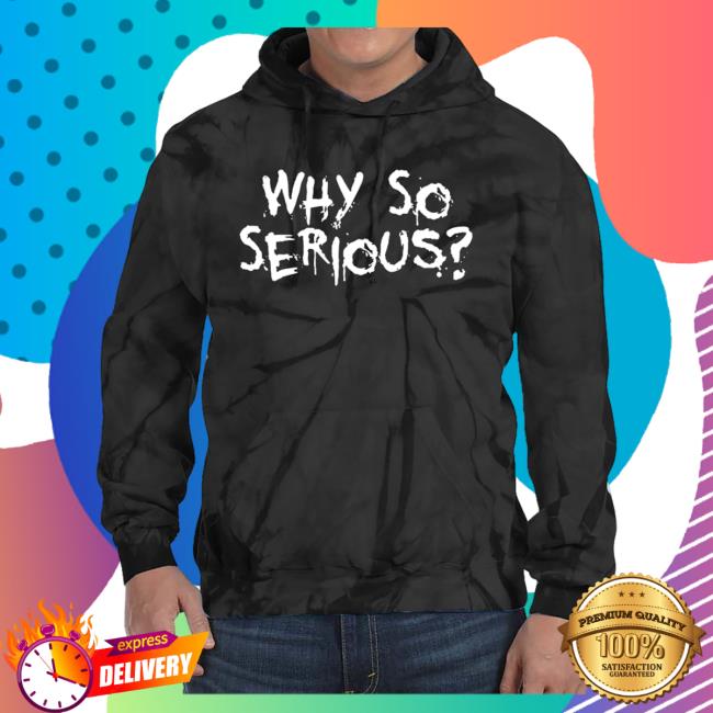 Why So Serious Tie Dye Hoody Black