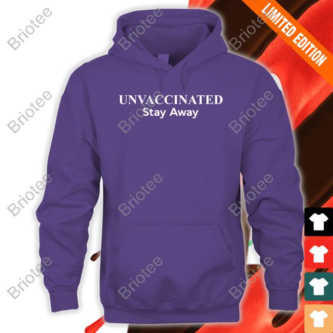 Unvaccinated Stay Away Tee Shirt Realjasonnelson