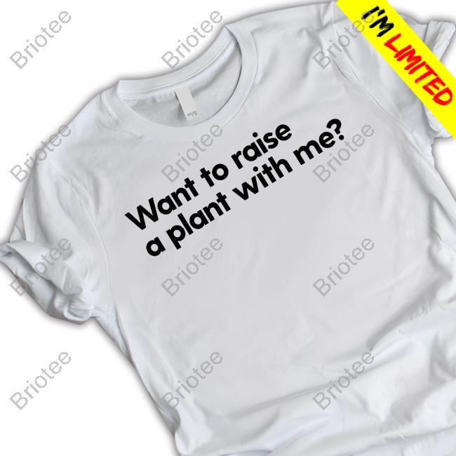 Mess In A Bottle Merch Want To Raise A Plant With Me Sweatshirt Messinabottle