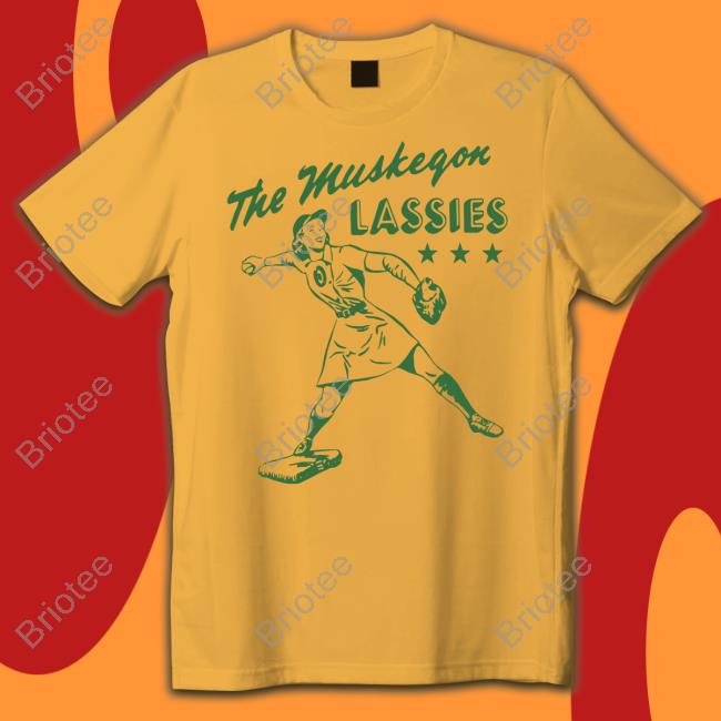 The Muskegon Lassies T Shirt