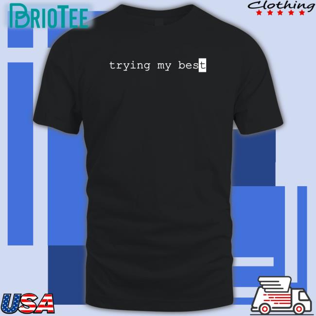 Trying My Best Shirt Black