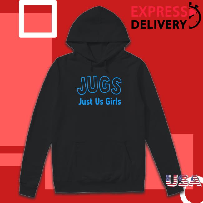 Jugs just us girl Hoodie