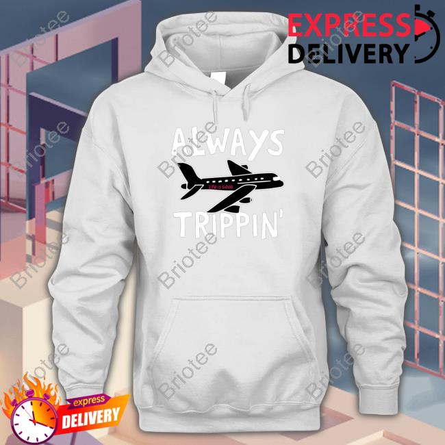 Official Always trippin life is good Long Sleeve Tee