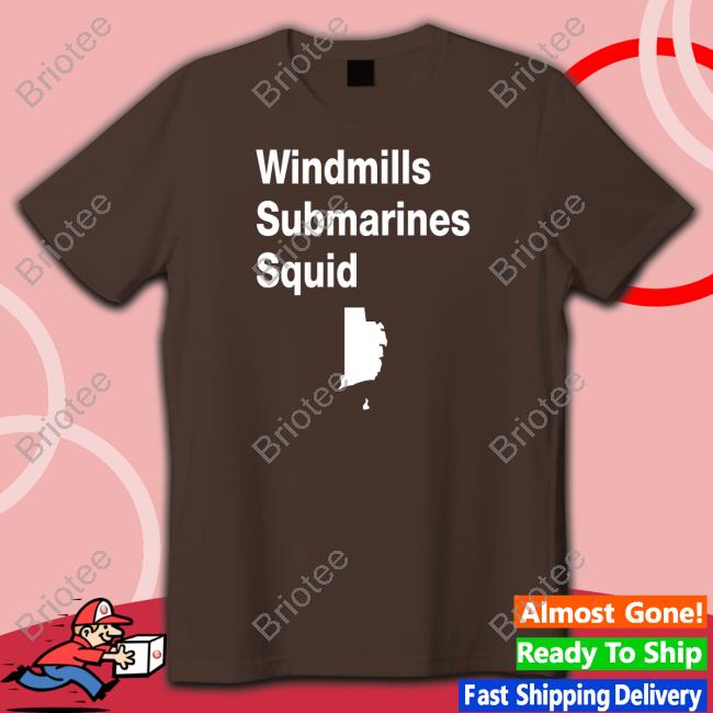 Windmills Submarines Squid T Shirt