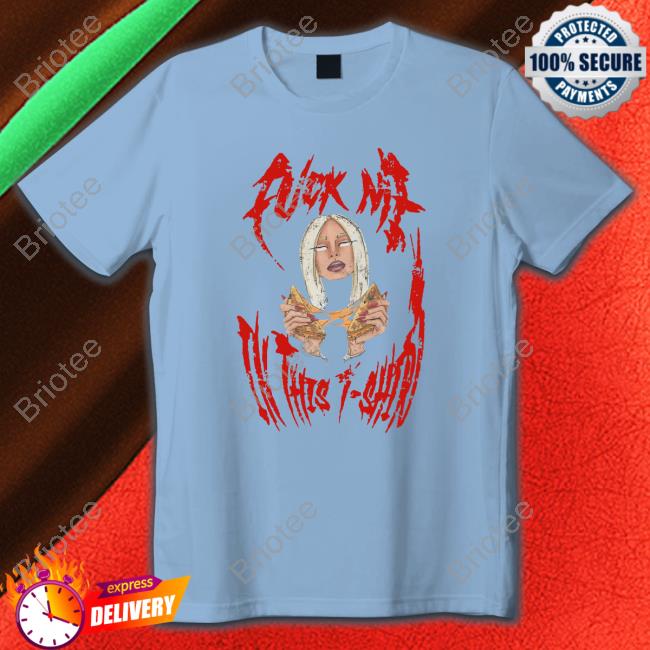 Something About Her Fuck Me In This Shirt