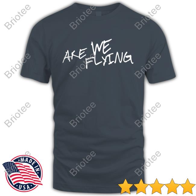 Are We Flying 2023 Tour T-Shirt Are We Flying 2023 Tour Hoodie