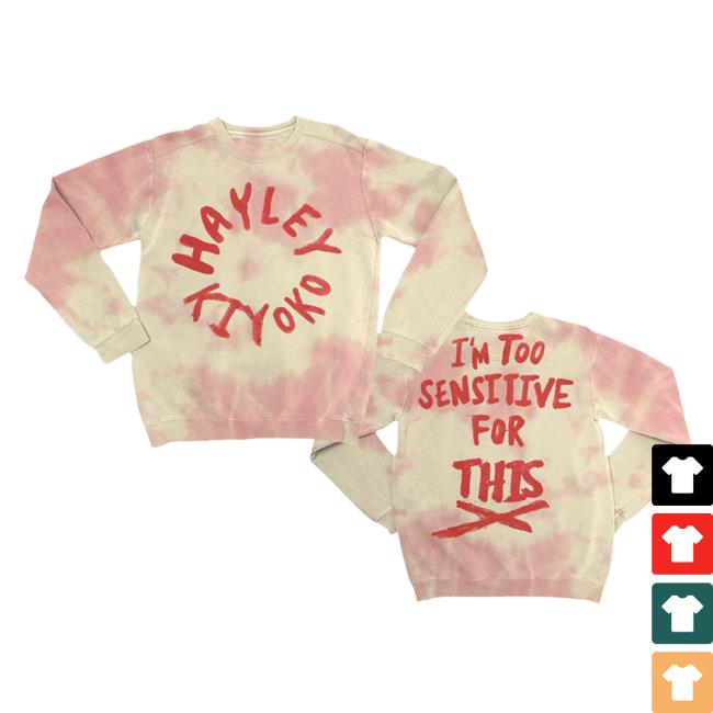 Official Hayley Kiyoko Merch Store Album Type I'm Too Sensitive For This X Tie Dye T-Shirt Natural And Red Tie-Dye HayleyKiyoko