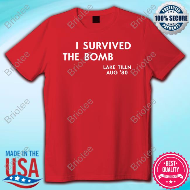 Official Things I Learned Last Night Shop Merch I Survived The Bomb Lake Tilln Aug '80 Tee