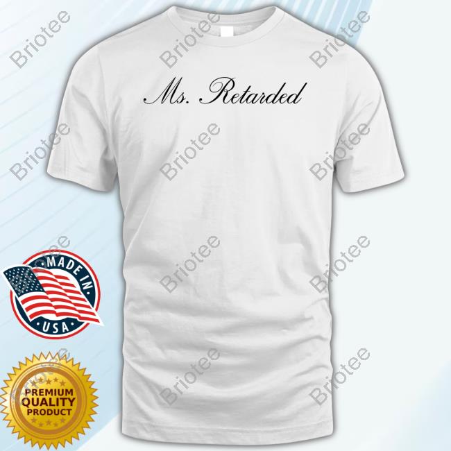 Ms. Retarded New Shirt Bambi