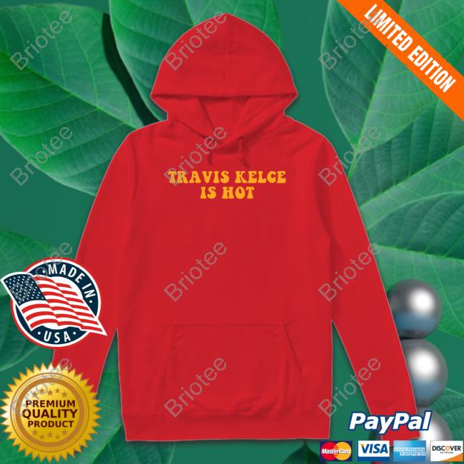 Barstool Sports Store Travis Kelce Is Hot Long Sleeve Tee