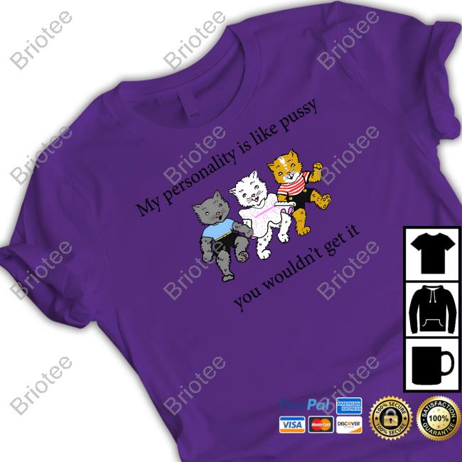 My Personality Is Like Pussy Shirt