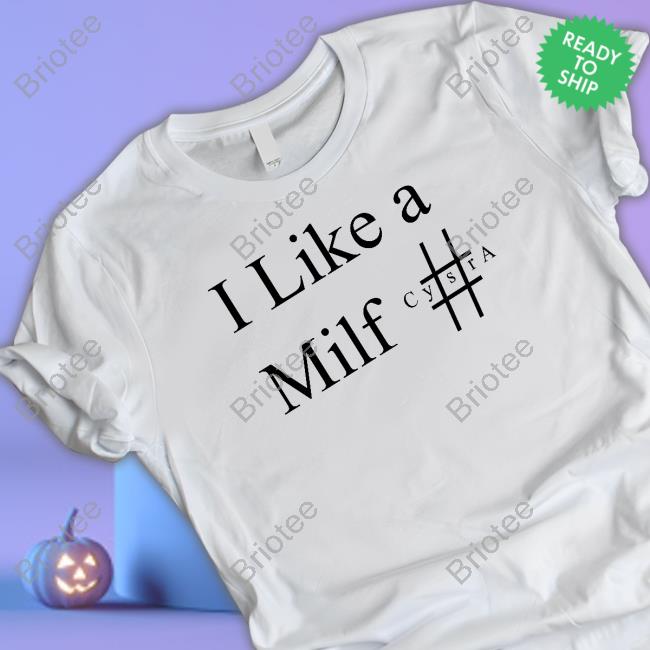 Official I Like A Milf Cysra Shirts Milf Hashtag Cysra Für Männer