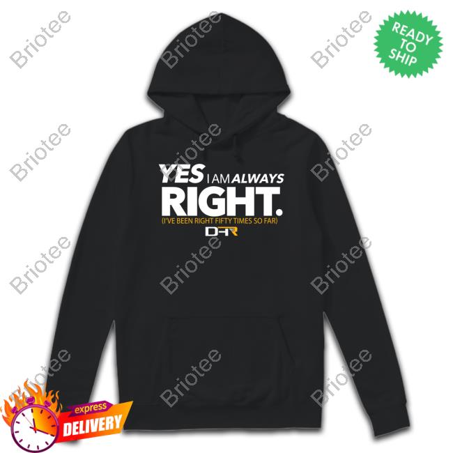 Denny Hamlin Store Dhr 50 Wins Yes I Am Always Right I've Been Right Fifty Times So Far Shirt Official Denny Hamlin Store Dhr 50 Wins Yes I Am Always Right I've Been Right Fifty Times So Far Shirt