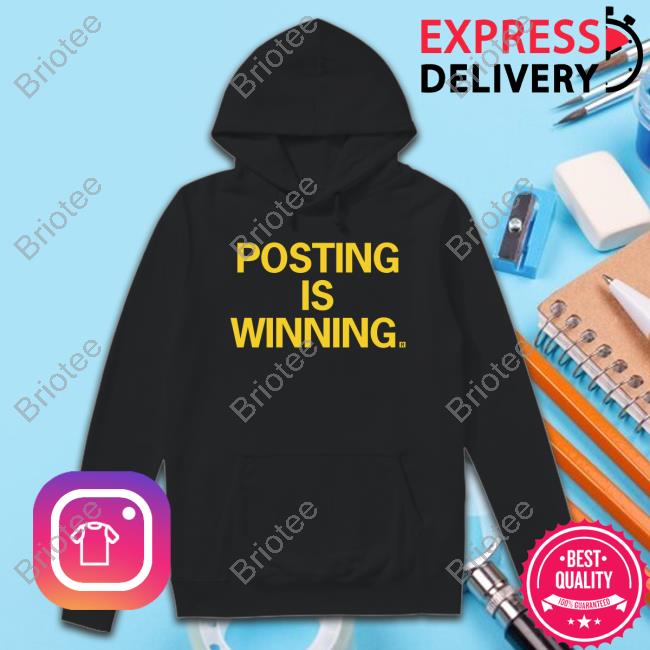Posting Is Winning T-Shirt