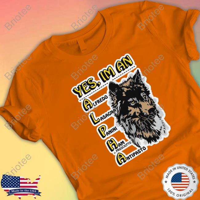 Official Yes, I'm An Alpha male Shirt