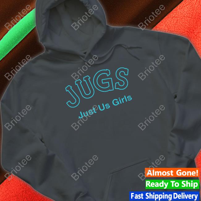 Jugs Just Us Girls Hoodie