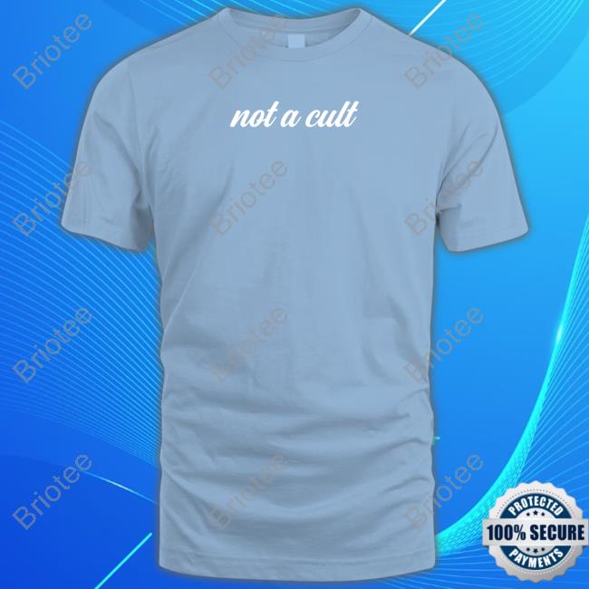 Not A Cult Shirt