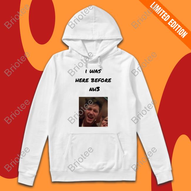 I Was Here Before Nh3 Shirts