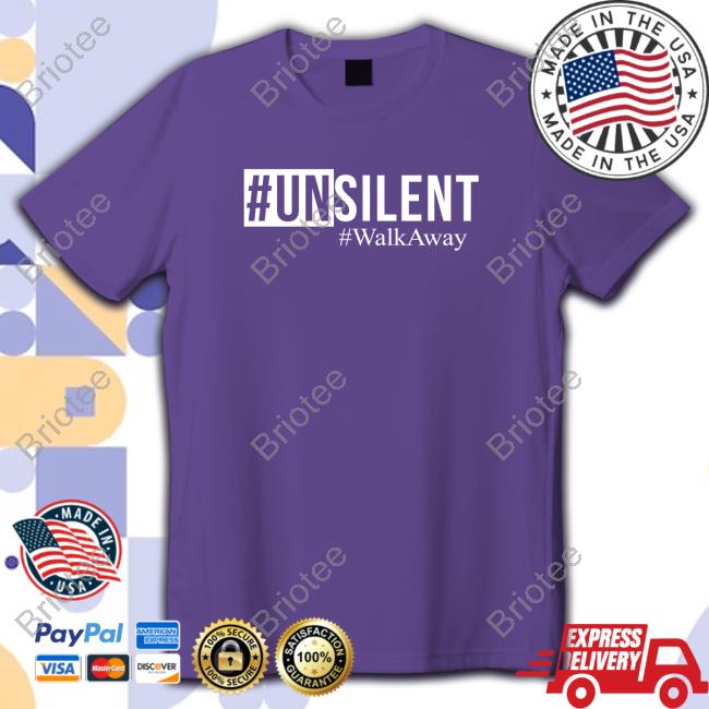 #Unsilent Walkaway Shirts