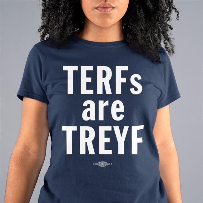 Terfs Are Treyf Shirts