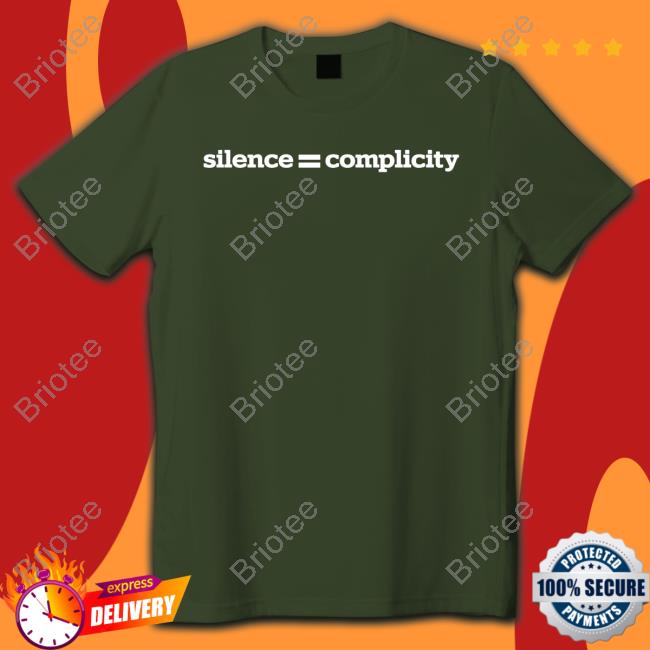 Official Silence Equal Complicity T Shirt