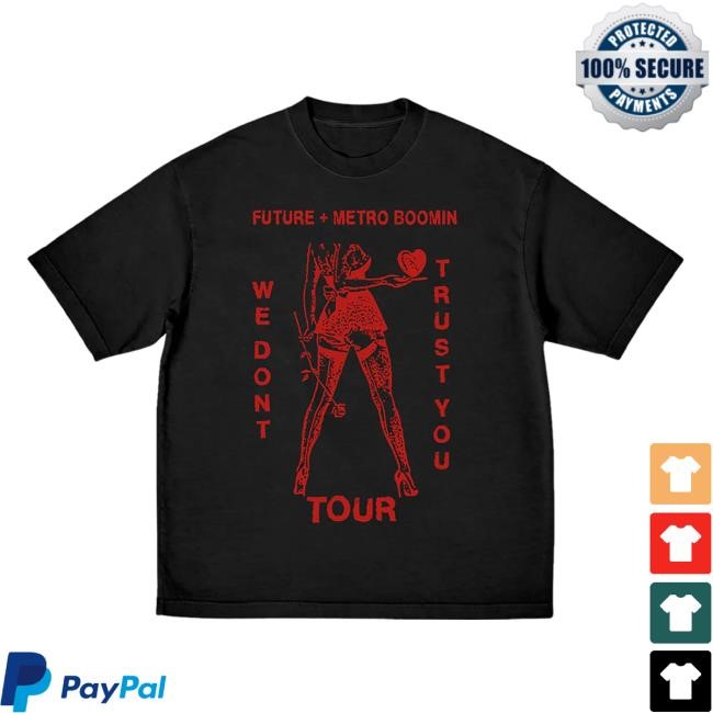 No Love T Shirt Metro Boomin | Shop We Don't Trust You